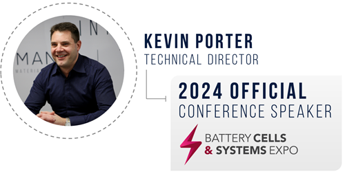 Kevin Porter, Technical Director, is speaking at Battery Cells and Systems Expo 2024
